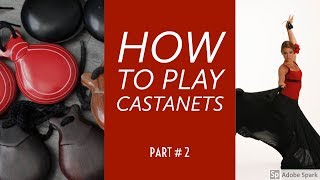 How to Play Castanets Part Two [upl. by Finbur564]