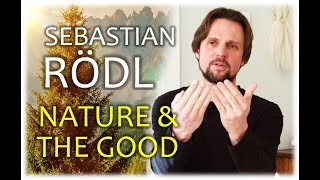 Sebastian Rödl lectures on Nature and the Good [upl. by Ragnar]