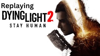 Revisiting Dying Light 2  trying to play it this time [upl. by Alves]