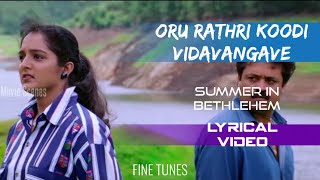 Oru Rathri Koodi vidavangave  Lyrical Video  Summer in Bethlehem  KJ Yesudas  KS Chithra [upl. by Hama427]