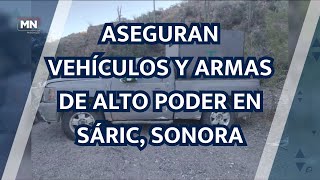 ASEGURAN VEHÍCULOS Y ARMAS DE ALTO PODER EN SÁRIC SONORA [upl. by Yentuoc940]