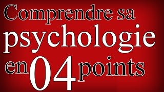 Comprendre sa psychologie en 04 points [upl. by Ovid]