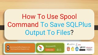 How To Use Spool Command To Save SQLPlus Output In Any Files   Kayyum698  kayyum698 [upl. by Aynotan867]