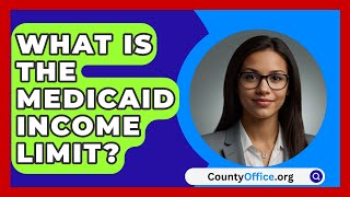 What Is the Medicaid Income Limit  CountyOfficeorg [upl. by Erreipnaej]