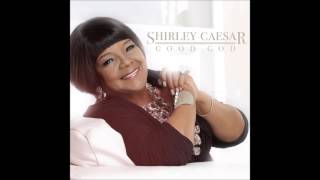 Shirley Caesar  You Stayed AUDIO [upl. by Utimer154]