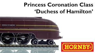 Hornby  R3677 Princess Coronation Class Duchess of Hamilton [upl. by Whitby300]