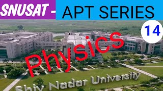 SNUSAT APT  shiv nadar university APT test  SNUSAT PREPARATION  physics  part 14 [upl. by Herzberg]