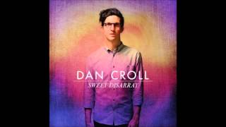 Sweet Disarray  Dan Croll [upl. by Trautman]