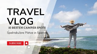 Die 10 spektakulärsten Camper Spots in Spanien mit dem Camper [upl. by Haimes856]