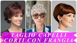 Modelli di taglio capelli corti con frangia donna primavera 2018 [upl. by Gristede]