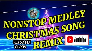 nonstop medley Christmas song remix REY30 MIX VLOGS [upl. by Purity]