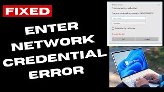 Enter network credentials error on Windows 11  10 Fixed [upl. by Sivra]