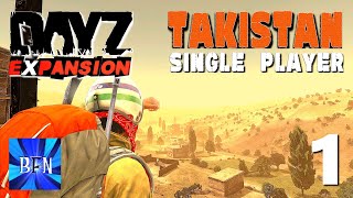 DayZ Expansion Single PlayerTakistan Map Ep1 [upl. by Shornick]