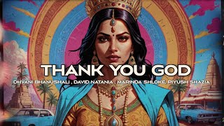 Dhvani Bhanushali  David natania  Marinda G Shloke L Piyush Shazia  Thank You GodLyrics [upl. by Isdnyl]