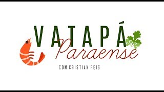 VATAPÁ PARAENSE  CRISTIAN REIS RECEITA NA DESCRIÇÃO [upl. by Isdnyl]