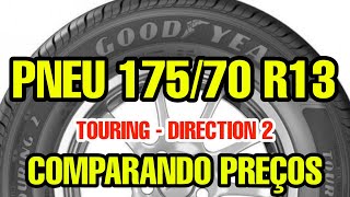 PNEU 17570 R13 82T GOODYEAR DIRECTION TOURING 2 PNEU 17570R13 GOODYEAR É BOM MELHOR PNEU [upl. by Roybn299]