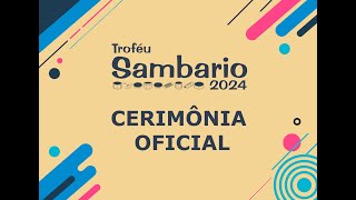 TROFÉU SAMBARIO 2024  CERIMÔNIA OFICIAL [upl. by Cocks401]