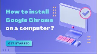 How to Install Google Chrome on a Computer [upl. by Jeritah224]