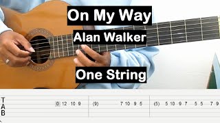 On My Way Guitar Tutorial One String Alan Walker Guitar Tabs Single String Guitar Lesson Beginners [upl. by Anitsugua762]