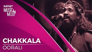 Chakkala  Oorali  Music Mojo Season 4  KappaTV [upl. by Ahsaelat]