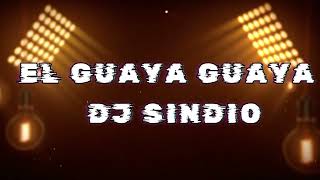 EL GUAYA GUAYA DJ SINDIO EL MAESTRO DE MAESTRO [upl. by Elijah732]