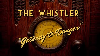 The WhistlerClassic Mystery RadioquotGateway to Dangerquot [upl. by Ettelocin]