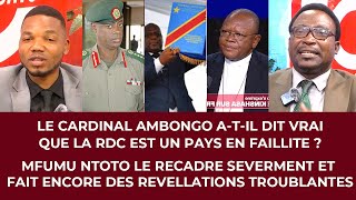 CAMBONGORDC PAYS EN FAILLITE MFUMU NTOTOLE RECADRE SEVERMENT ET FAIT 2 REVELATIONS INQUIETANTES [upl. by Zola]