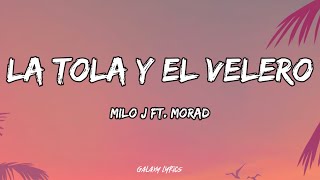 MILO J ft Morad  LA TOLA Y EL VELERO LETRA 🎵 [upl. by Nnyroc682]