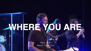 Where You Are  Jeremy Riddle  Bethel Church [upl. by Popele]