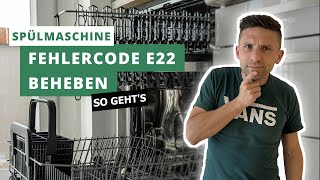 Geschirrspüler Fehler E22 Bosch Siemens Neff Spülmaschine Fehlercode beheben So einfach amp günstig [upl. by Krantz]