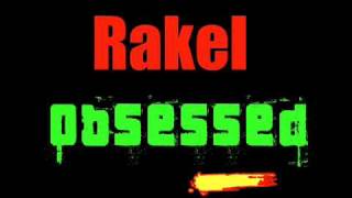 Rakel  Obsessed [upl. by Repsag]