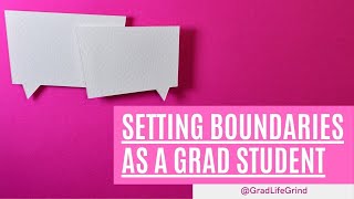 How to Set Boundaries as a Graduate Student [upl. by Eisor15]