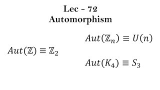 Lec  72 Automorphism  IIT JAM  CSIR UGC NET  GATE MA  B Sc [upl. by Samaj]