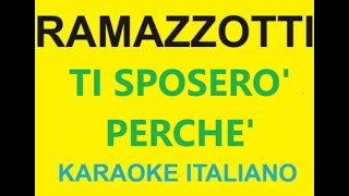 TI SPOSERO PERCHE  EROS RAMAZZOTTI KARAOKE [upl. by Anatnahs]