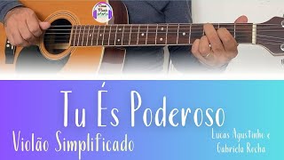 Tu És Poderoso  Lukas Agustinho e Gabriela Rocha  Violão Tutorial Simplificado [upl. by Felty]