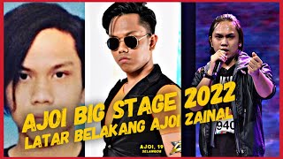 BIG STAGE 2022  BIODATA DAN LATAR BELAKANG AJOI ZAINAL  ROAD TO BIG STAGE MUSIM 4 [upl. by Lennej521]