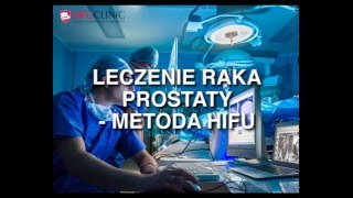 Leczenia Raka Prostaty  Metoda HIFU [upl. by Eytak]