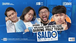 SALDO  Eps 17  Praz Teguh dari Berjuang Sampai Ber’uang’ [upl. by Haslam]