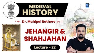 L22 Jehangir amp Shahjahan l Medieval History by Dr Mahipal Rathore UPSC [upl. by Jo Ann]