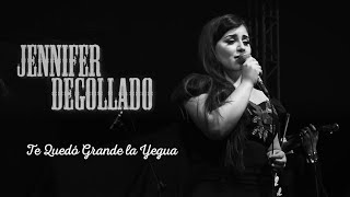 Jennifer Degollado  Te Quedó Grande La Yegua EN VIVO [upl. by Nnairek]