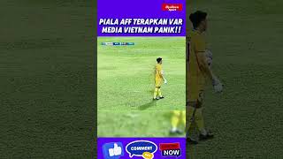 MEDIA VIETNAM PANIK  PIALA AFF 2024 TERAPKAN VAR [upl. by Aetnuahs840]