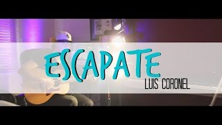 LUIS CORONEL  ESCAPATE COVER ACUSTICO [upl. by Hansen]