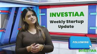 Investiaa Weekly Startup update [upl. by Jarlen]