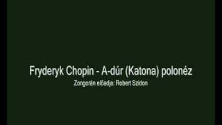 Fryderyk Chopin Adúr Katona polonéz Op 40  Robert Szidon [upl. by Allin249]