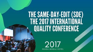 The SameDayEdit SDE Copy of the 2017 International Quality Conference [upl. by Harbed]