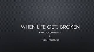 When Life Gets Broken Female Key Piano Accompaniment [upl. by Saffren]