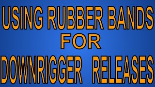 Salmon and Trout Tips Tricks and Tactics Using Rubber Bands for Downrigger Releases [upl. by Akiret853]