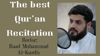 The best Quran recitationRaad Muhammad Al Kurdiy [upl. by Kendra]