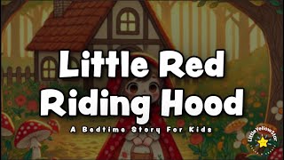 Classic Bedtime Stories With Moral For Kids Little Red Riding Hood  Classic Fairy Tales For Kids [upl. by Winshell]