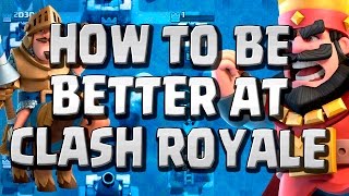 How To Be Better At Clash Royale  Tips and Tricks To Win and Success [upl. by Katuscha]